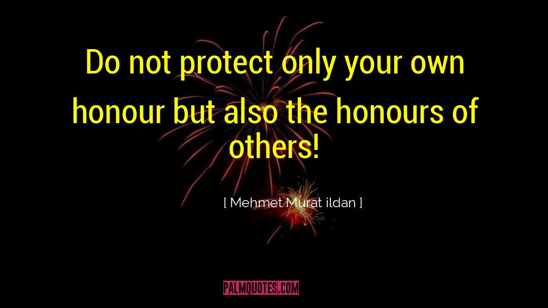 Honours quotes by Mehmet Murat Ildan