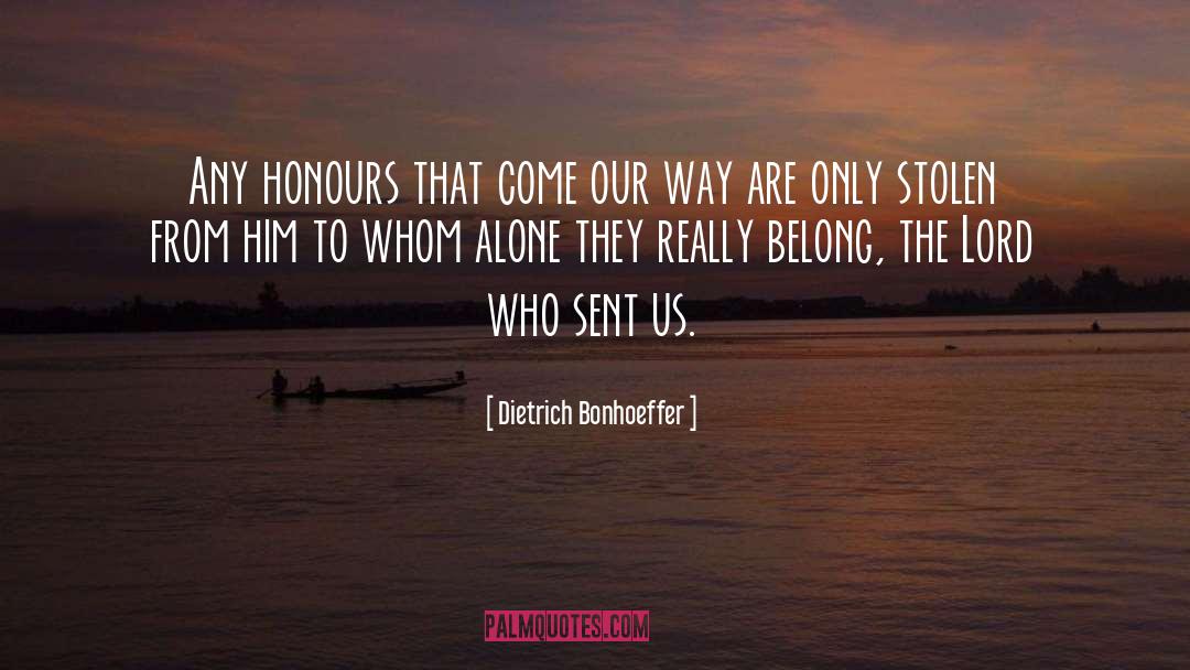 Honours quotes by Dietrich Bonhoeffer