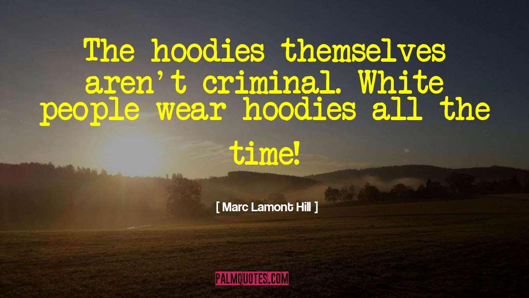 Hoodies quotes by Marc Lamont Hill