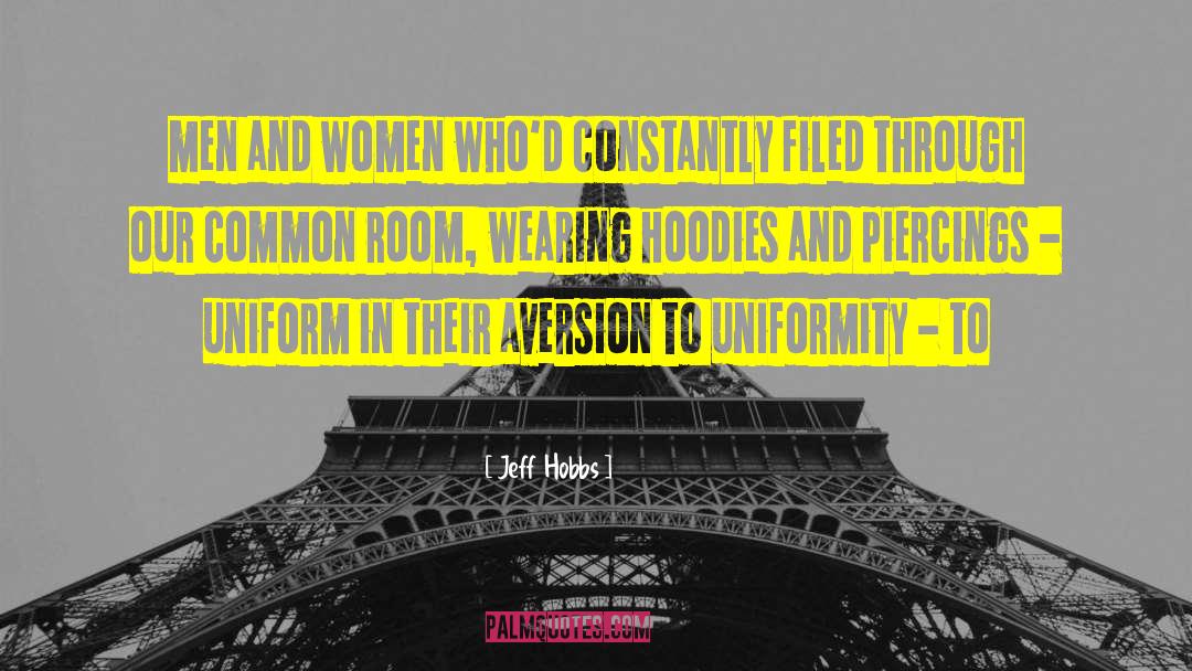 Hoodies quotes by Jeff Hobbs