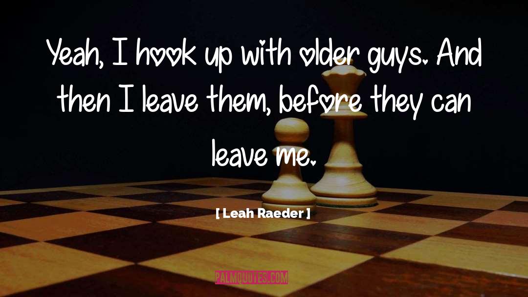 Hook Up quotes by Leah Raeder