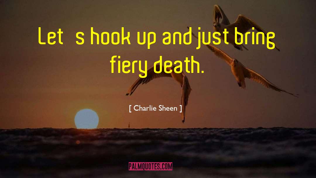 Hook Up quotes by Charlie Sheen