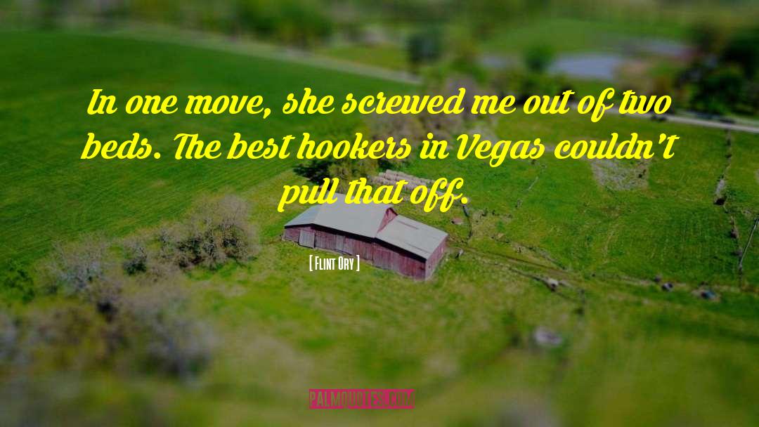 Hookers quotes by Flint Ory