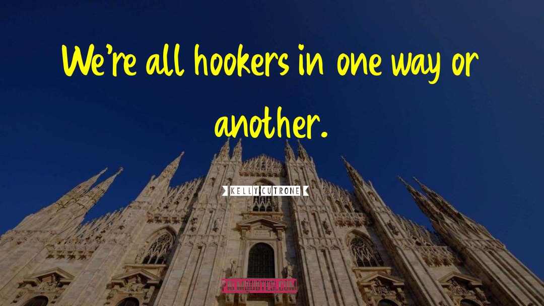 Hookers quotes by Kelly Cutrone