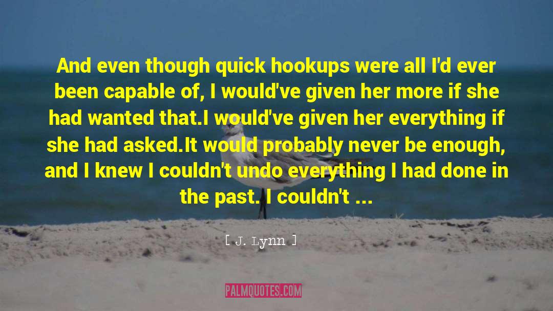 Hookups quotes by J. Lynn