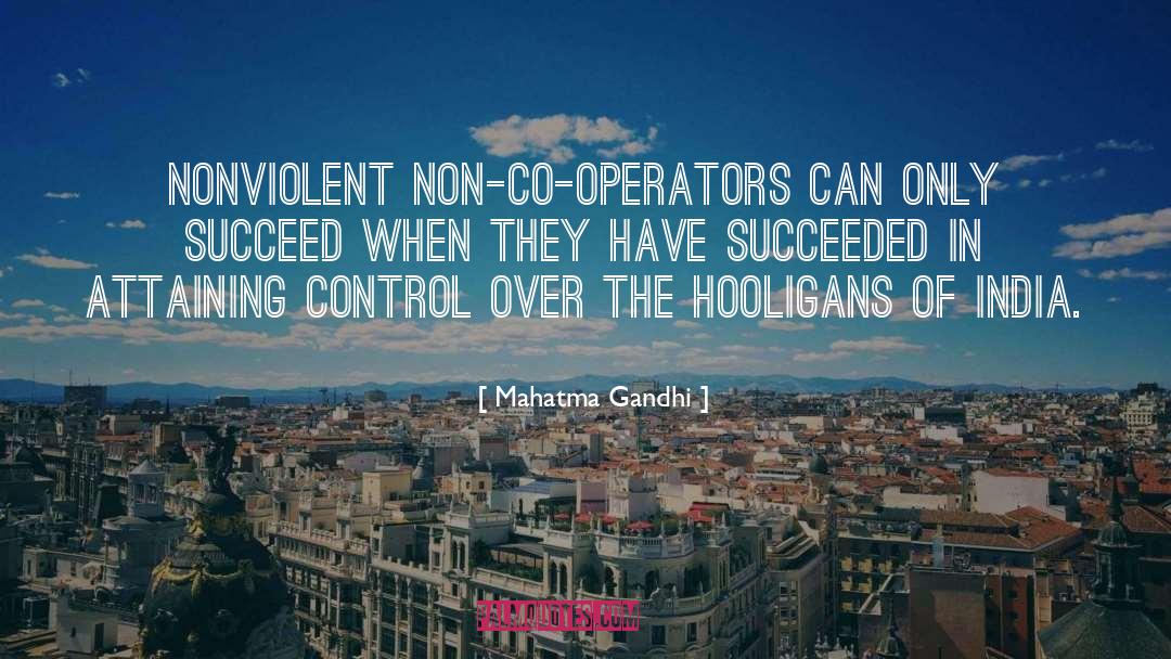 Hooligans quotes by Mahatma Gandhi