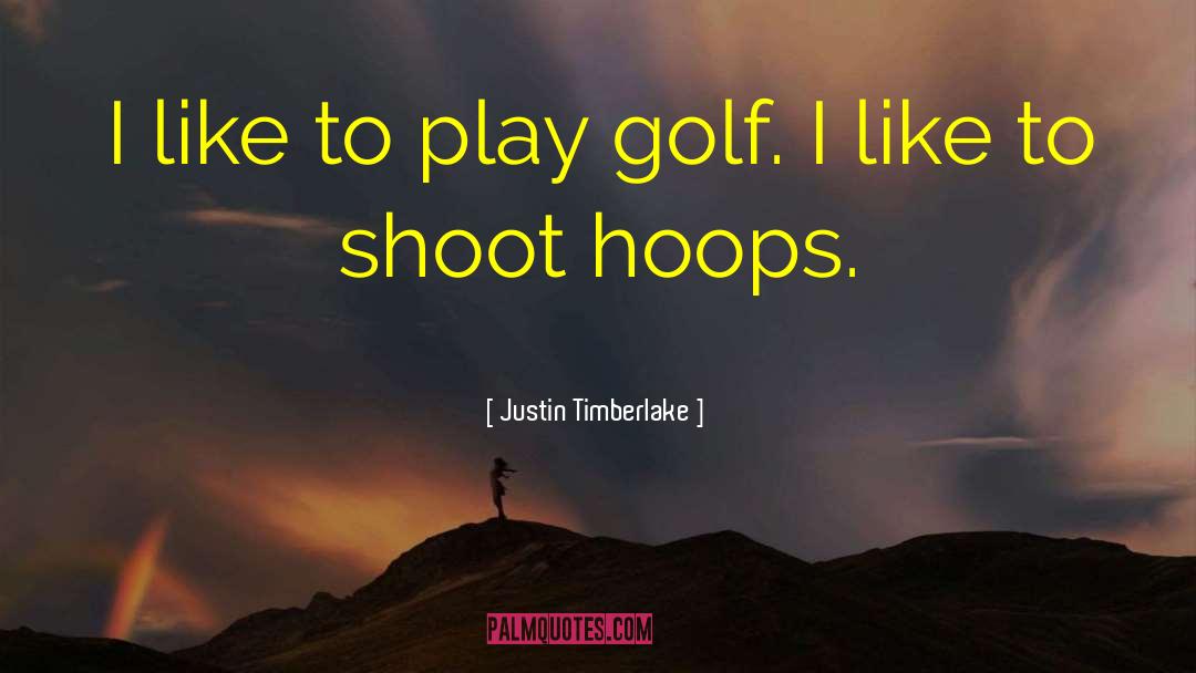 Hoops quotes by Justin Timberlake