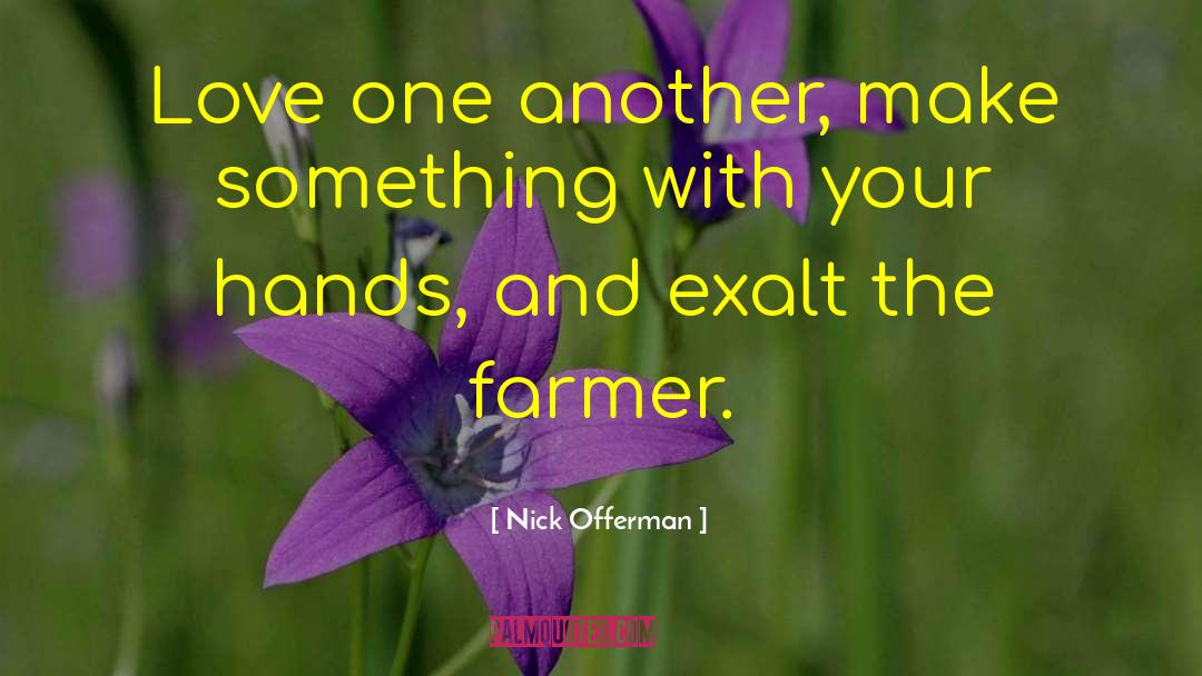 Hoosier Farmer Love quotes by Nick Offerman