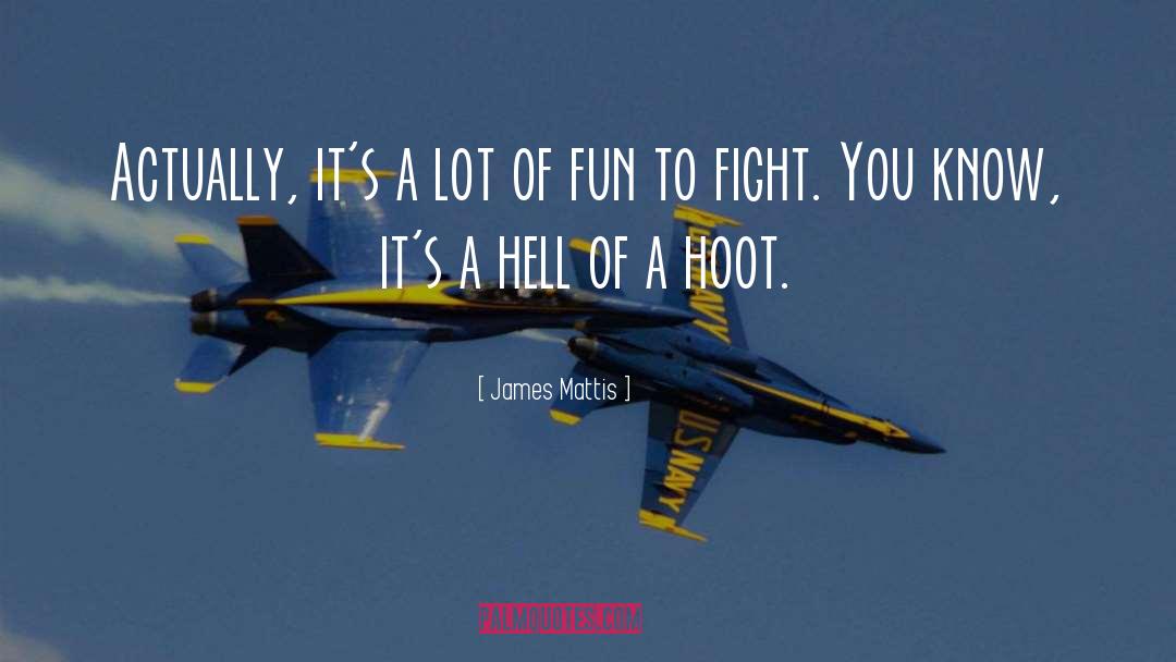 Hoot quotes by James Mattis