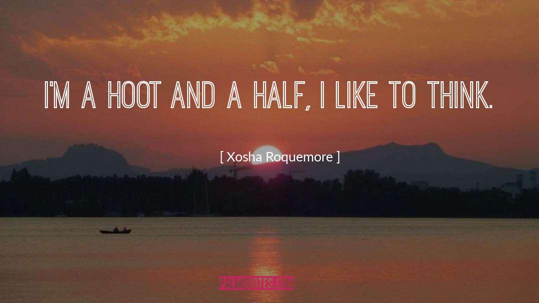 Hoot quotes by Xosha Roquemore