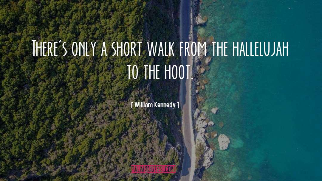 Hoot quotes by William Kennedy