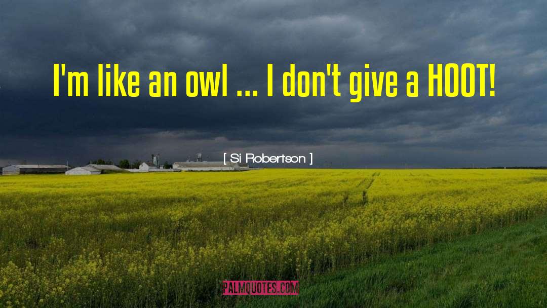 Hoot quotes by Si Robertson