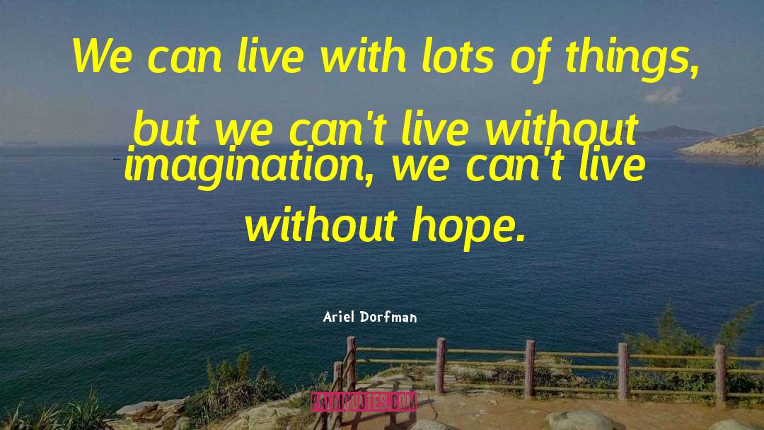 Hope Abbott quotes by Ariel Dorfman