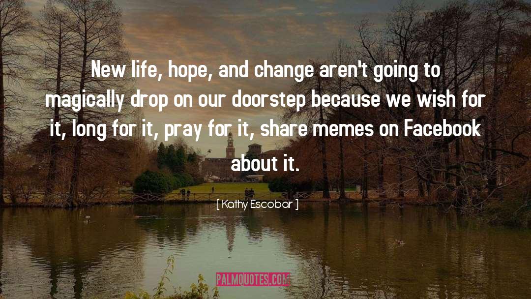 Hope And Change quotes by Kathy Escobar