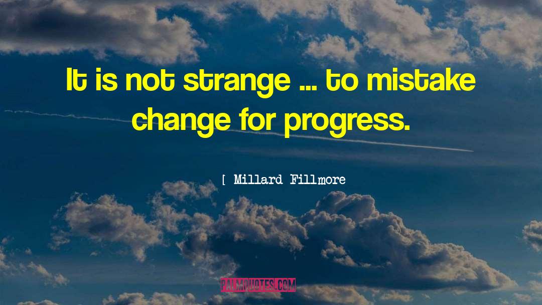 Hope And Change quotes by Millard Fillmore