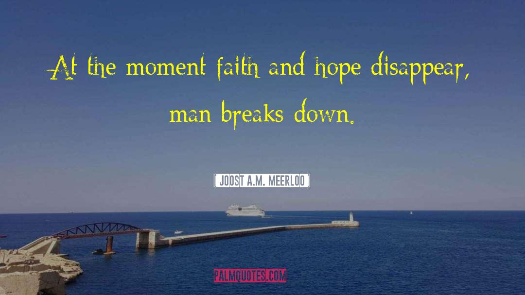 Hope And Change quotes by Joost A.M. Meerloo