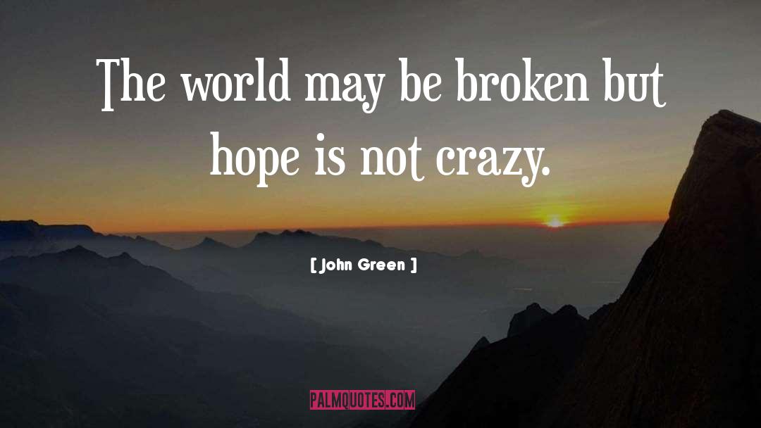 Hope And Courage quotes by John Green