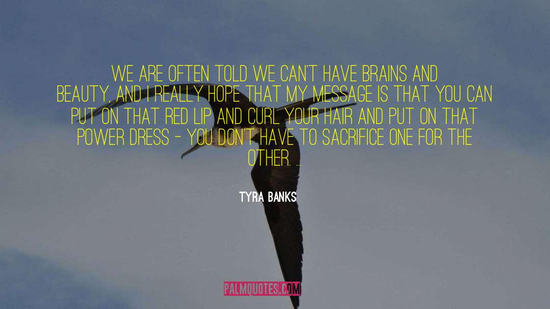 Hope And Courage quotes by Tyra Banks