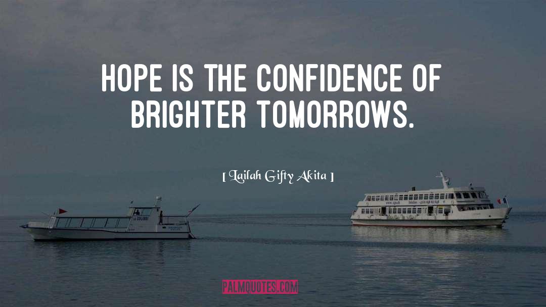 Hope And Courage quotes by Lailah Gifty Akita