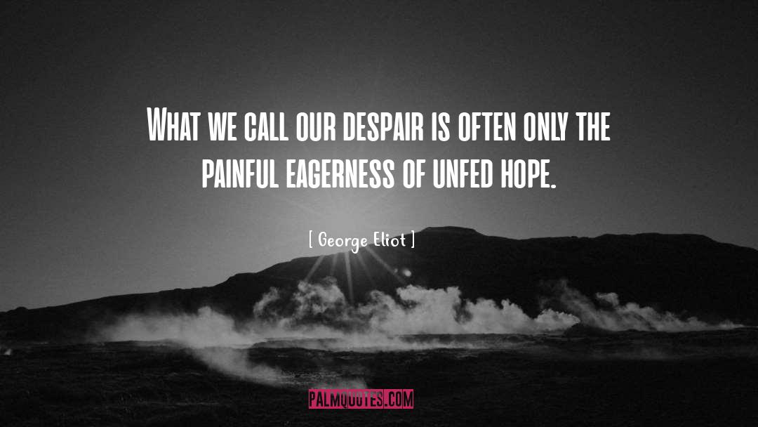 Hope And Despair quotes by George Eliot