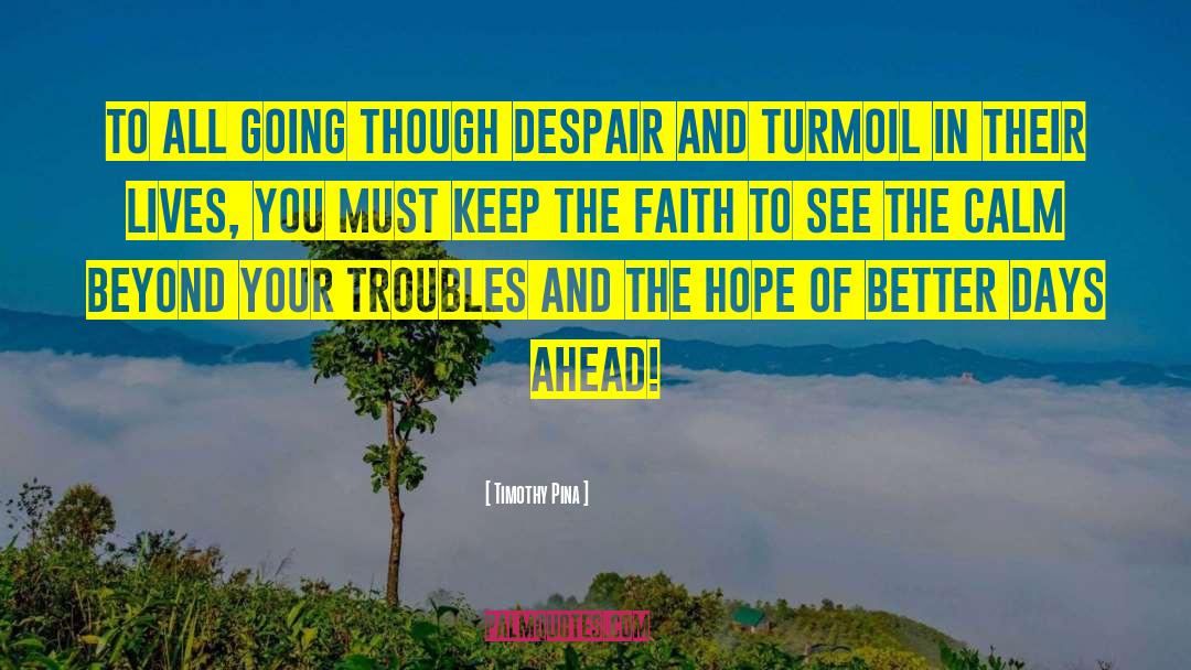 Hope And Faith Hop quotes by Timothy Pina