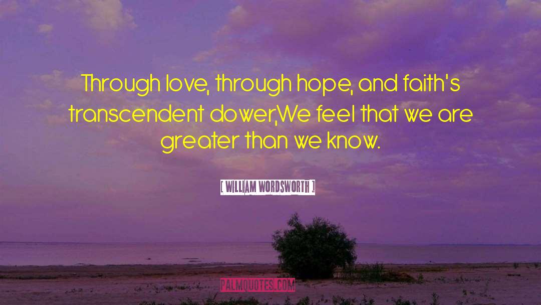 Hope And Faith quotes by William Wordsworth