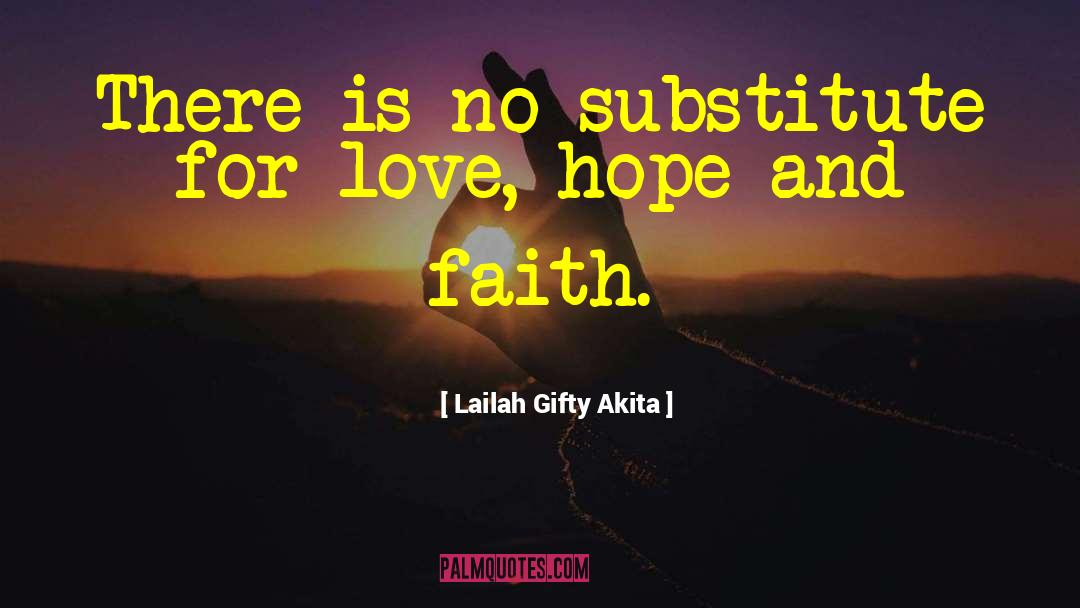 Hope And Faith quotes by Lailah Gifty Akita