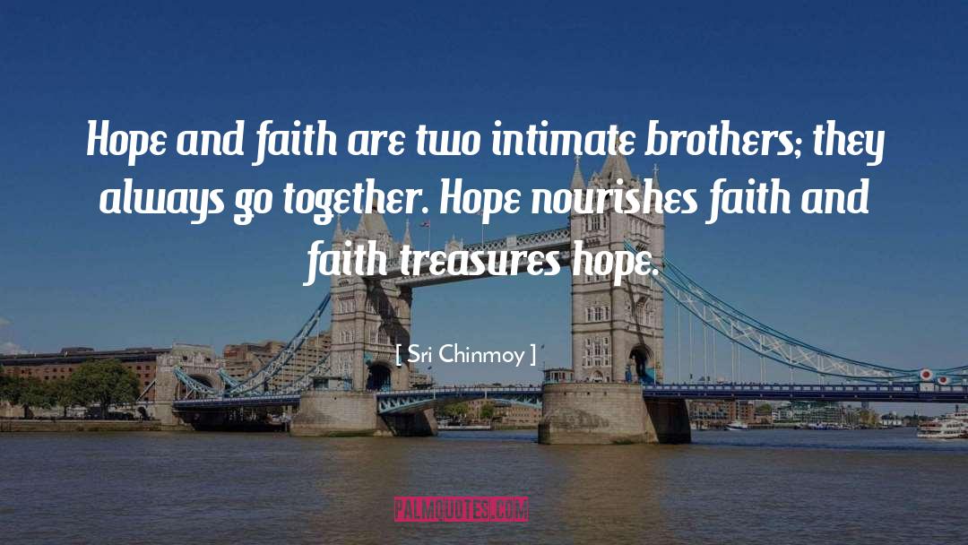 Hope And Faith quotes by Sri Chinmoy