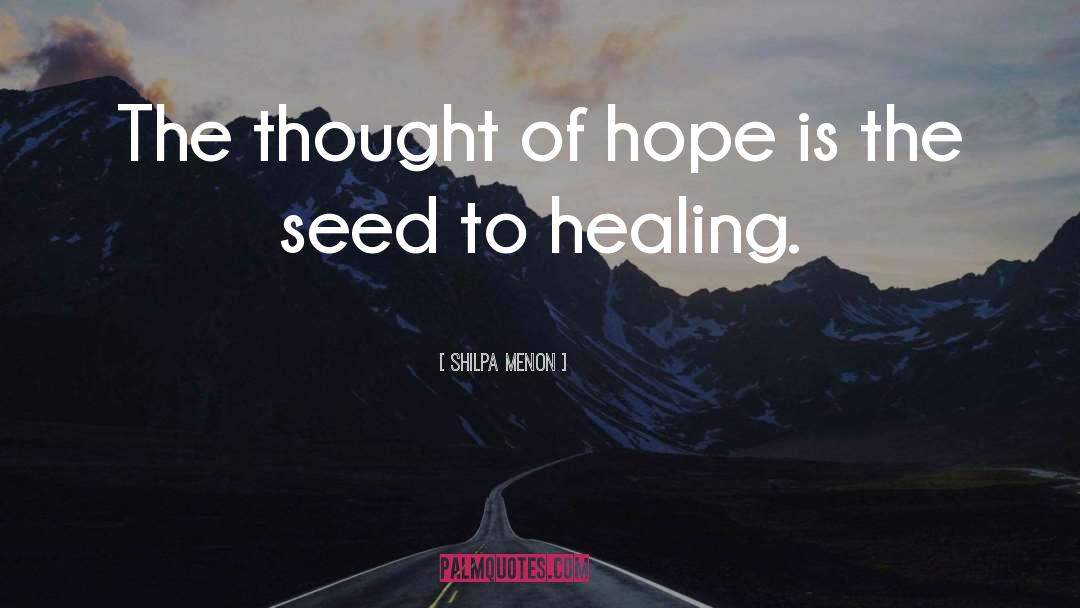 Hope And Healing quotes by Shilpa Menon