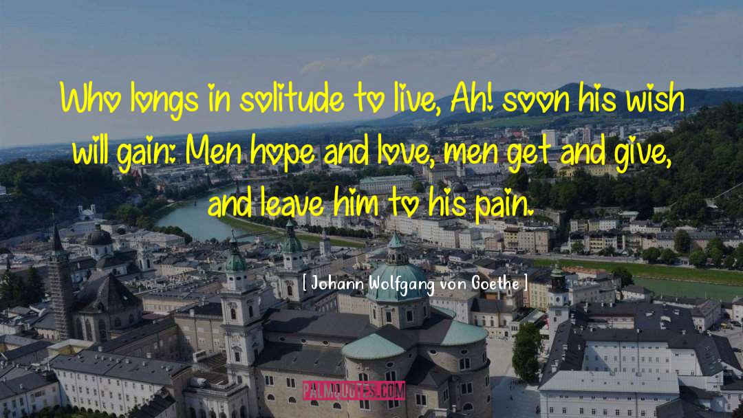 Hope And Love quotes by Johann Wolfgang Von Goethe