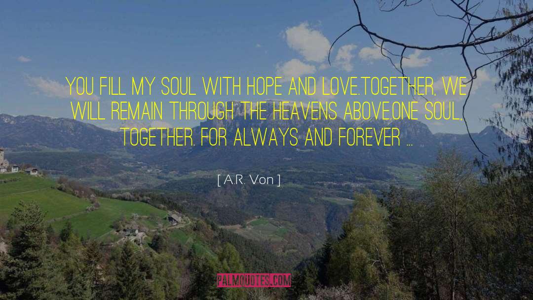 Hope And Love quotes by A.R. Von