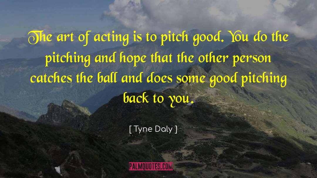 Hope And Pray quotes by Tyne Daly
