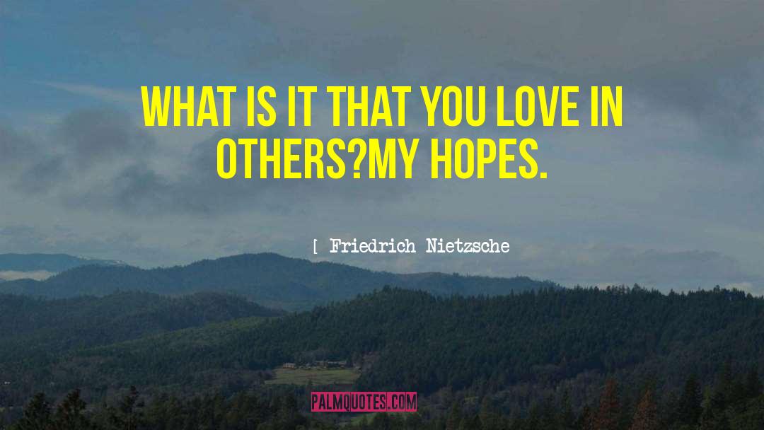 Hope Betrayed quotes by Friedrich Nietzsche