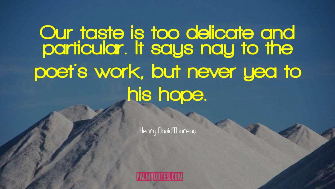 Hope Die quotes by Henry David Thoreau