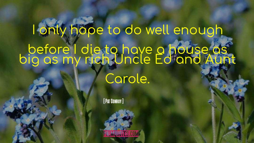 Hope Die quotes by Pat Conroy