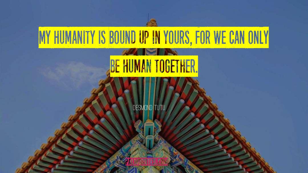 Hope For Humanity quotes by Desmond Tutu