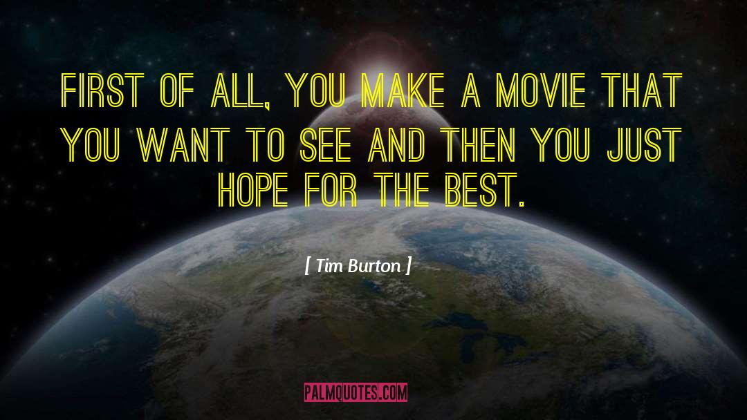 Hope For The Best quotes by Tim Burton