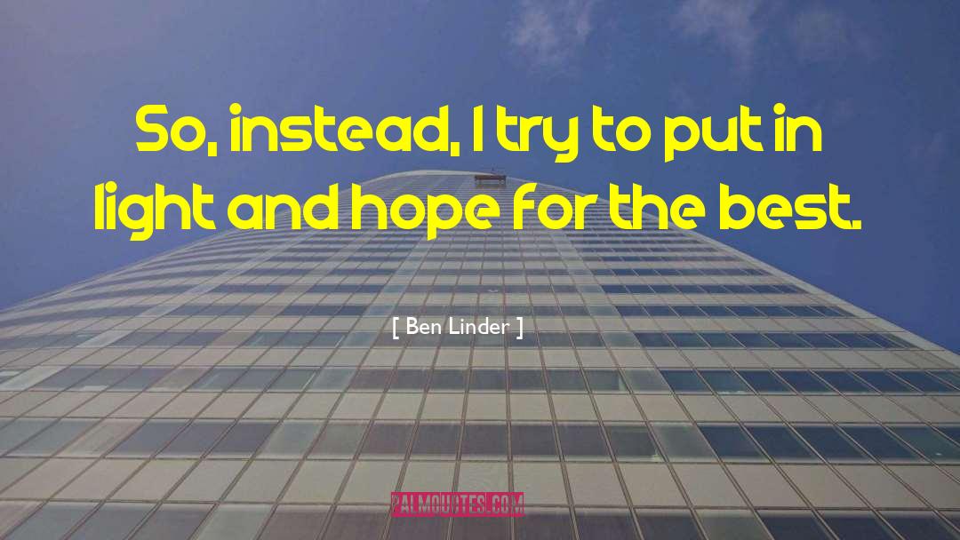 Hope For The Best quotes by Ben Linder