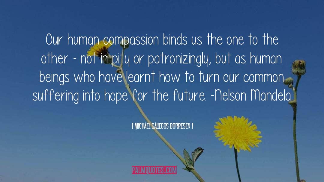 Hope For The Future quotes by Michael Gallegos Borresen