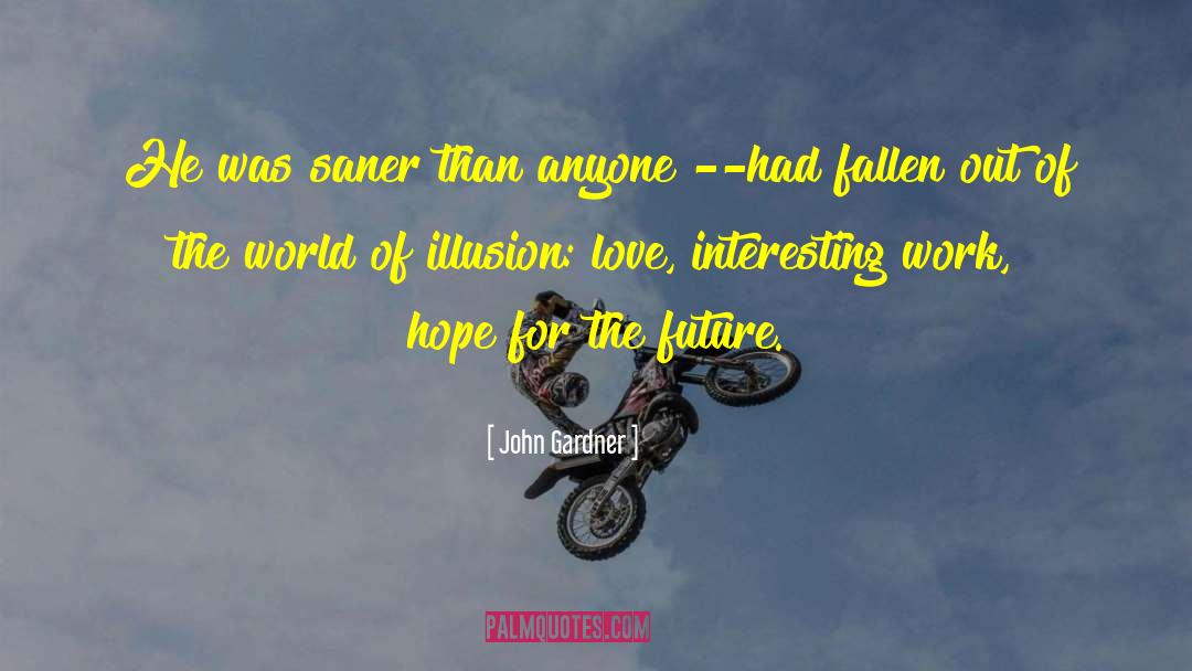 Hope For The Future quotes by John Gardner