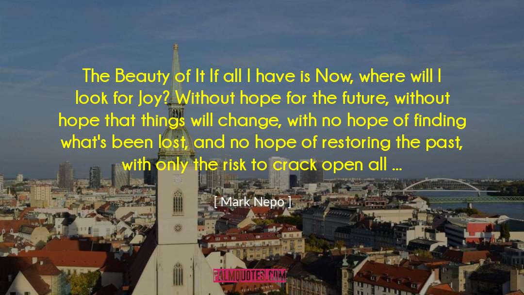 Hope For The Future quotes by Mark Nepo