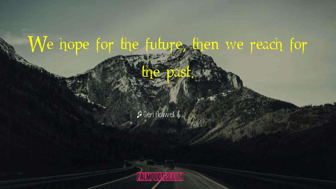 Hope For The Future quotes by Geri Halliwell