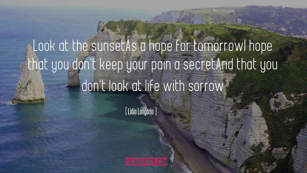 Hope For Tomorrow quotes by Lidia Longorio