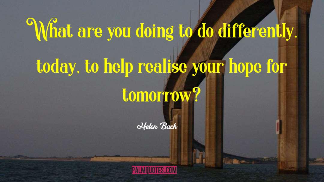 Hope For Tomorrow quotes by Helen Back