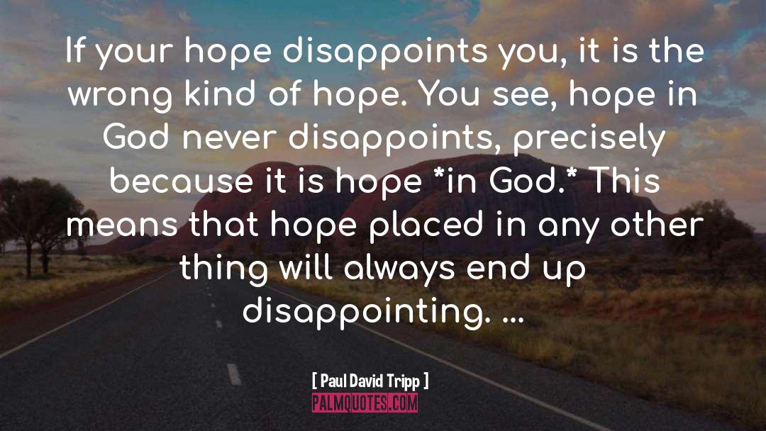 Hope In God quotes by Paul David Tripp