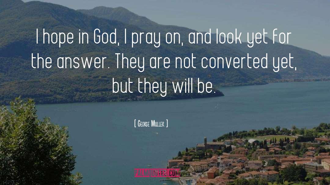 Hope In God quotes by George Muller