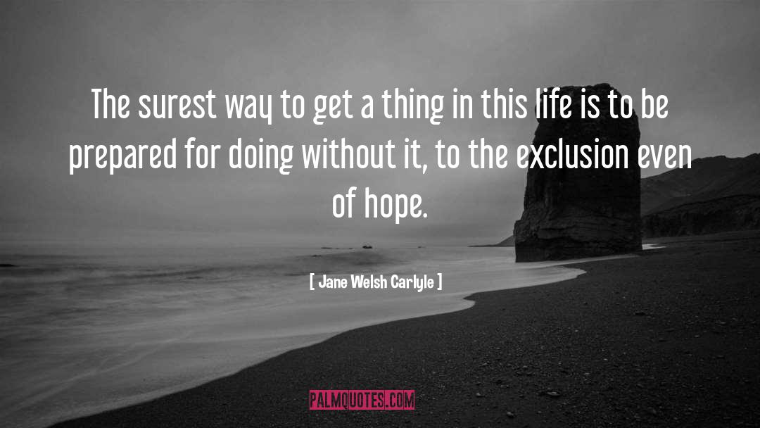 Hope In Life quotes by Jane Welsh Carlyle