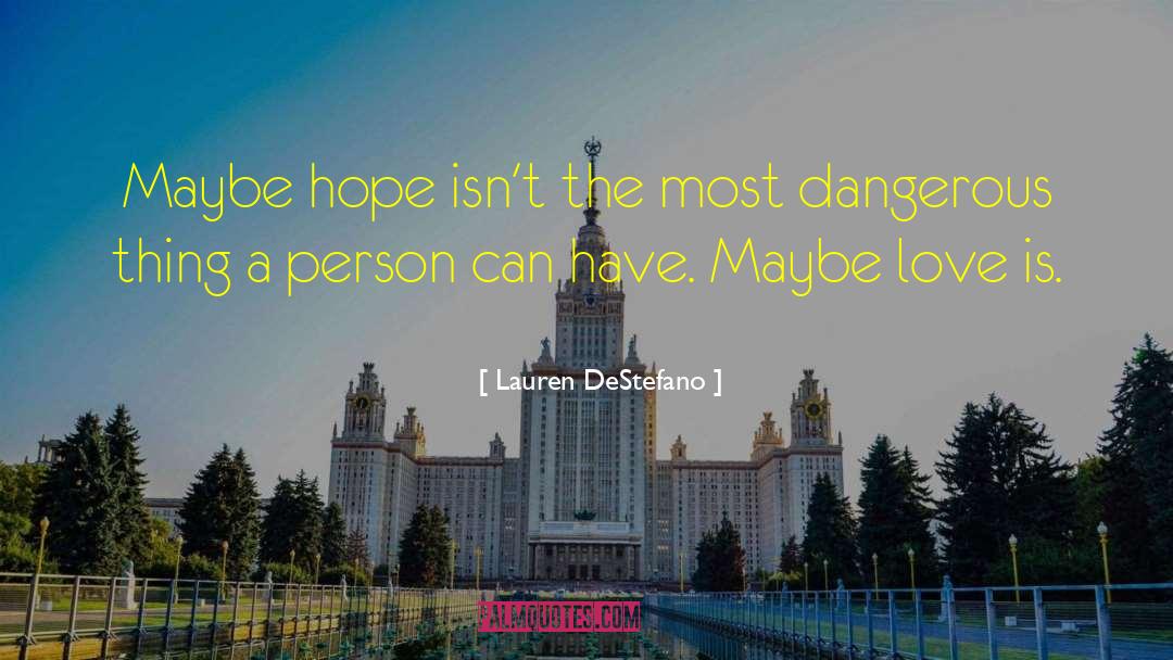 Hope Is A Dangerous Thing quotes by Lauren DeStefano