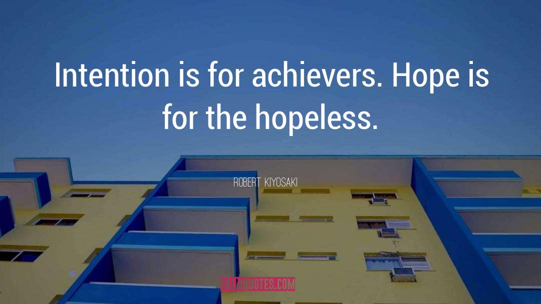 Hope Is For quotes by Robert Kiyosaki