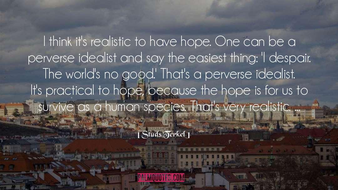 Hope Is For quotes by Studs Terkel